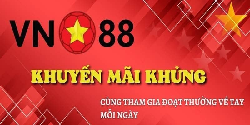 Tổng hợp những chương trình khuyến mãi hấp dẫn nhất tại nhà cái VN88