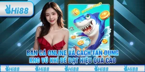 Bắn cá online và cách tận dụng kho vũ khí để đạt hiệu quả cao
